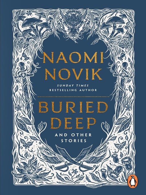 Title details for Buried Deep and Other Stories by Naomi Novik - Wait list